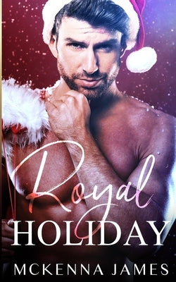 Royal Holiday by James, McKenna