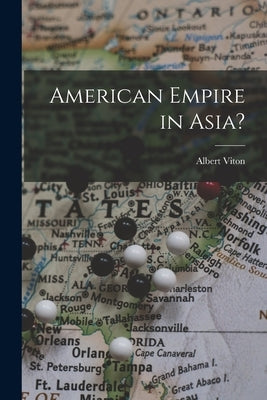 American Empire in Asia? by Viton, Albert