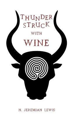 Thunderstruck with Wine: the Hymns of Sannion by Lewis, H. Jeremiah