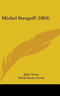 Michel Strogoff (1893) by Verne, Jules
