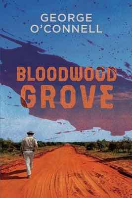 Bloodwood Grove by O'Connell, George