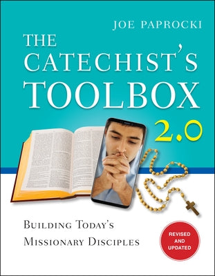 The the Catechist's Toolbox 2.0: Building Today's Missionary Disciples by Paprocki, Joe
