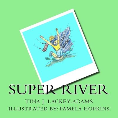 Super River by Hopkins, Pamela