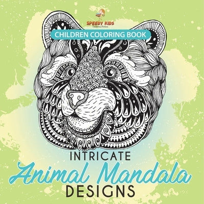 Children Coloring Book. Intricate Animal Mandala Designs. Coloring Books Animals for Stress Relief and Fun Learning. Perfect for Older Kids and Teens by Jupiter Kids