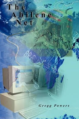 The Abilene Net by Powers, Gregg