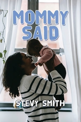Mommy Said by Smith, Stevy