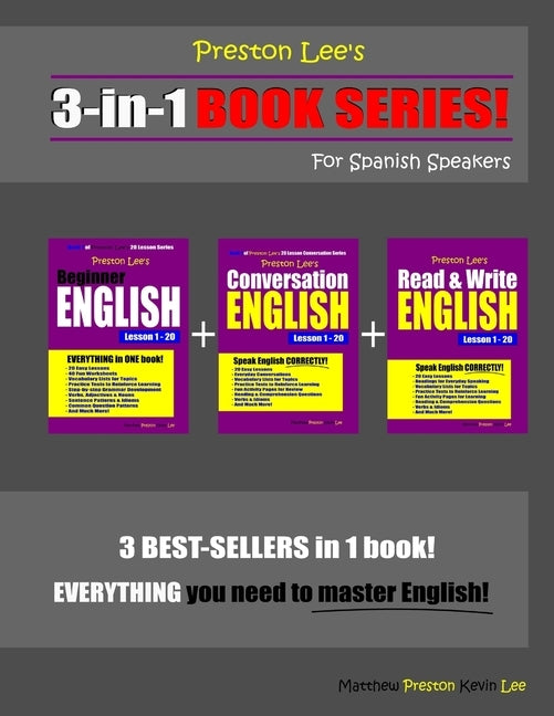 Preston Lee's 3-in-1 Book Series! Beginner English, Conversation English & Read & Write English Lesson 1 - 20 For Spanish Speakers by Preston, Matthew