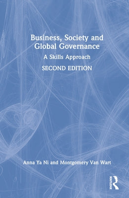 Business, Society and Global Governance: A Skills Approach by Ya Ni, Anna