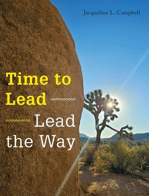 Time to Lead: Lead the Way by Campbell, Jacqueline L.