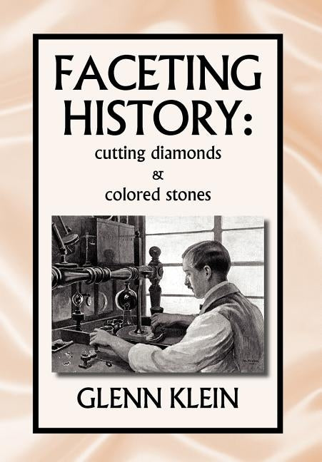 faceting history: cutting diamonds by Klein, Glenn