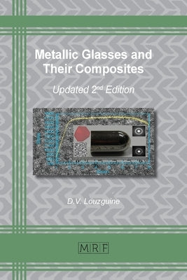 Metallic Glasses and Their Composites: 2nd updated and extended edition by Louzguine, D. V.