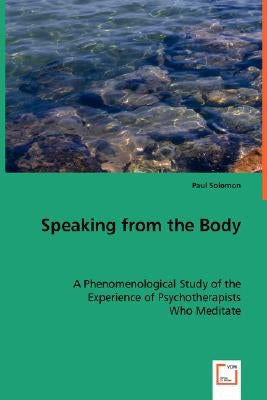 Speaking from the Body by Solomon, Paul