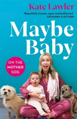Maybe Baby: On the Mother Side by Lawler, Kate