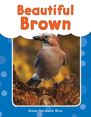 Beautiful Brown by Herweck Rice, Dona