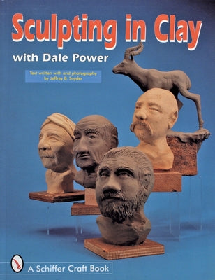 Sculpting in Clay with Dale Power by Power, Dale