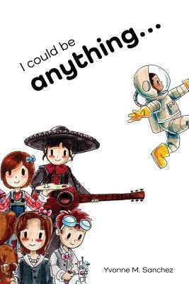 I could be anything... by Gonzalez, Krystal