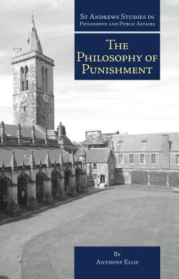 Philosophy of Punishment by Ellis, Anthony