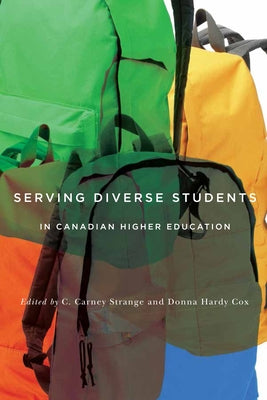 Serving Diverse Students in Canadian Higher Education by Strange, C. Carney