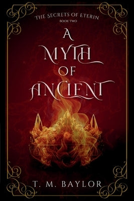 A Myth of Ancient by Baylor, T. M.