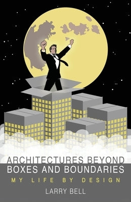 Architectures Beyond Boxes and Boundaries by Bell, Larry