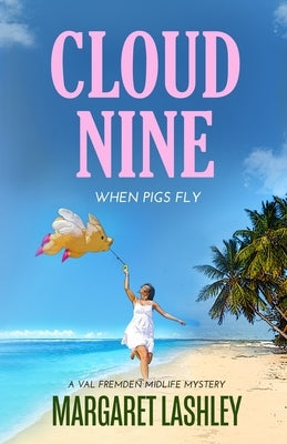 Cloud Nine: When Pigs Fly by Lashley, Margaret