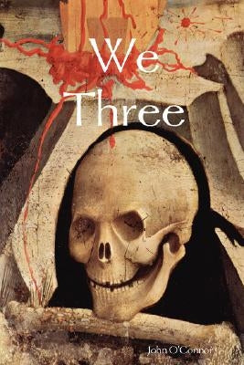 We Three by O'Connor, John