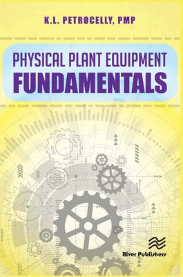 Physical Plant Equipment Fundamentals by Petrocelly, Kenneth L.