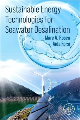 Sustainable Energy Technologies for Seawater Desalination by Rosen, Marc A.