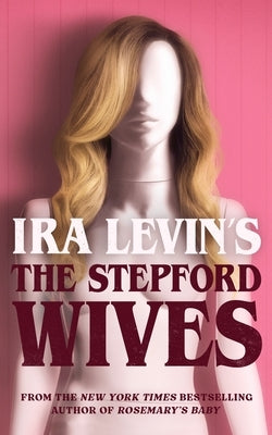 The Stepford Wives by Levin, Ira