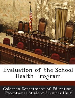 Evaluation of the School Health Program by Colorado Department of Education, Except