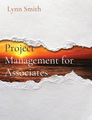 Project Management for Associates by Smith, Lynn