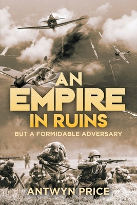 An Empire In Ruins: But A Formidable Adversary by Price, Antwyn