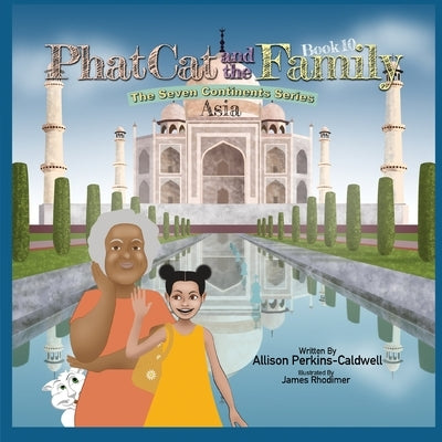 Phat Cat and the Family - The Seven Continents Series - Asia by Perkins-Caldwell, Allison