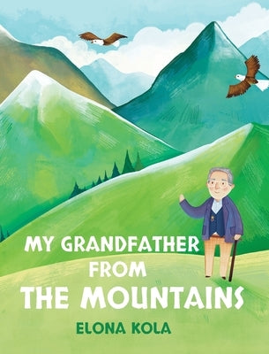 My Grandfather from the Mountains by Kola, Elona