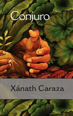 Conjuro by Caraza, Xanath