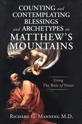 Counting and Contemplating Blessings and Archetypes on Matthew's Mountains by Manning, Richard G.