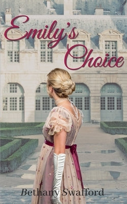 Emily's Choice by Swafford, Bethany