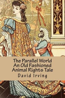 The Princess and the Maple Syrup Collector An Old Fashioned Animal Rights Tale by Irving, David