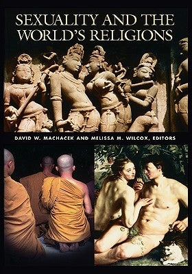 Sexuality and the World's Religions by Machacek, David Wayne