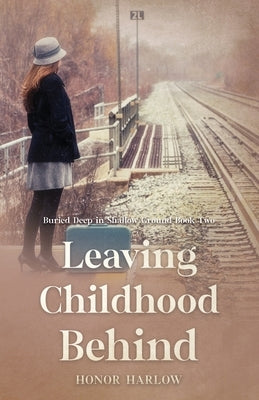Leaving Childhood Behind by Harlow, Honor