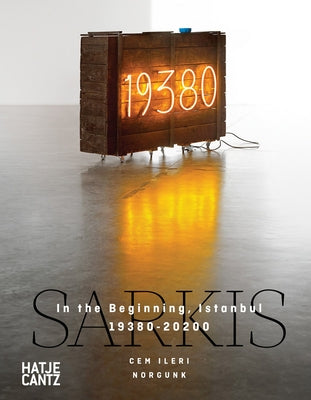 Sarkis: In the Beginning, Istanbul 19380-20200 by Gultekin, Ayse Orhun