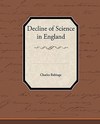 Decline of Science in England by Babbage, Charles