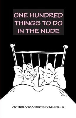 100 Things to Do in the Nude by Kemp Jr, Joseph a.