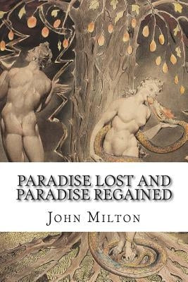 Paradise Lost and Paradise Regained by Raleigh, Sir Walter