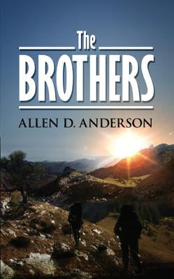 The Brothers by Anderson, Allen D.