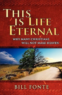 This Is Life Eternal by Fonte, Bill