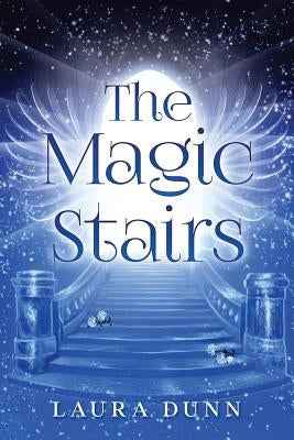 The Magic Stairs by Dunn, Laura