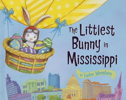 The Littlest Bunny in Mississippi: An Easter Adventure by Jacobs, Lily