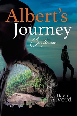 Albert and His Journey: The Round About Way Home, Book 2 Part 1 by Alvord, David