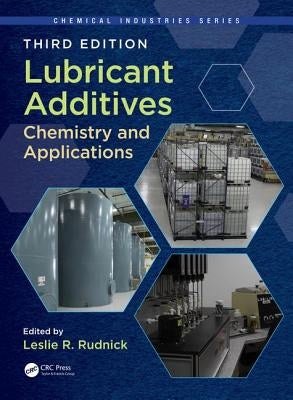 Lubricant Additives: Chemistry and Applications, Third Edition by Rudnick, Leslie R.